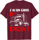 Humour J'ai Un Gros Engin | Chauffeur Routier Cadeau Trucks , Black, S T-Shirt - T-Shirt | Maroon