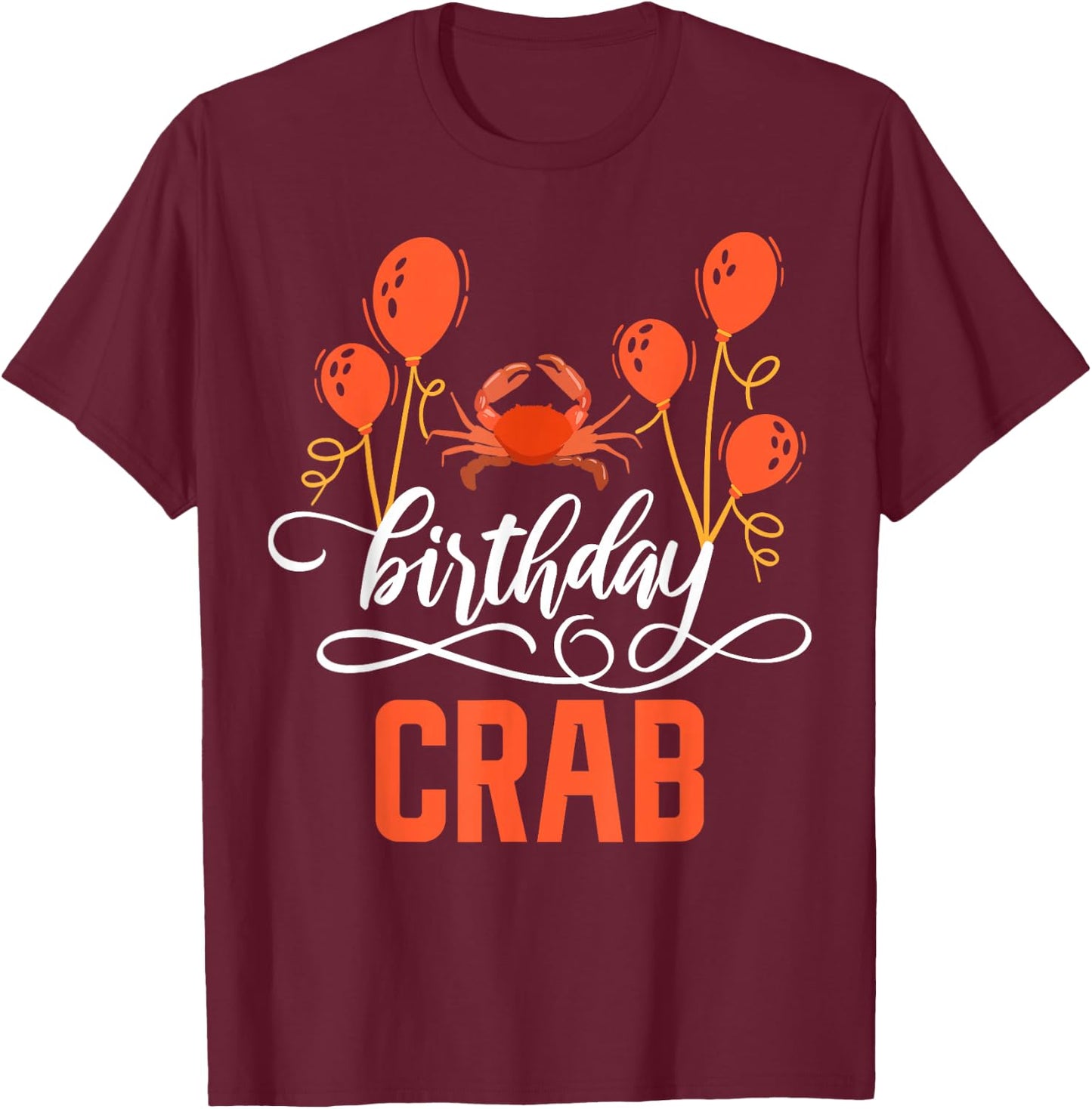 Crab Lover Gifts & Crab Party Decorations Crab Birthday - -Adults, Kids - Black - Short Sleeve - Small T-Shirt - T-Shirt | Maroon