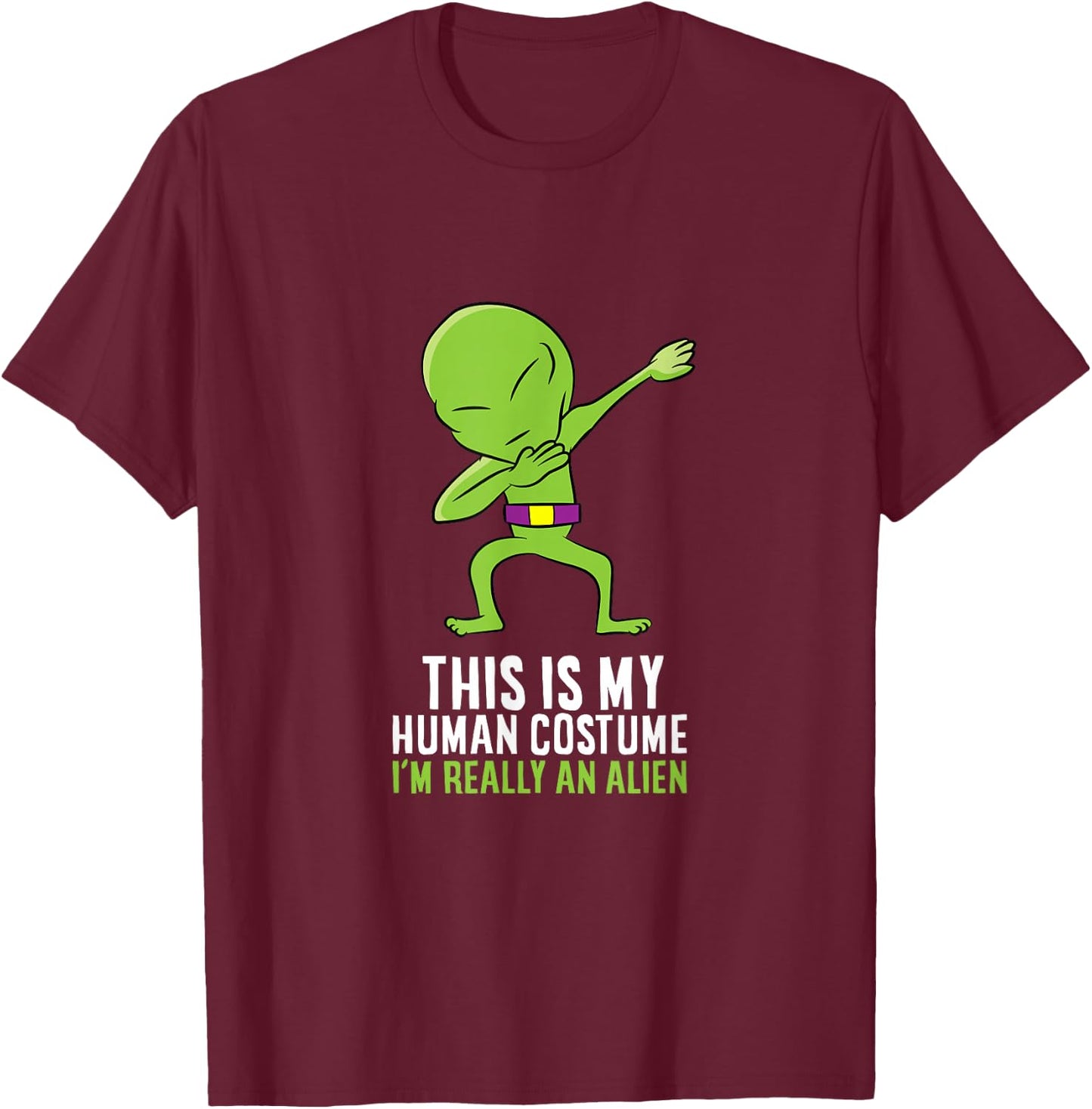 Alien Costume This Is My Human Costume I'm Really An Alien T-Shirt - T-Shirt | Maroon