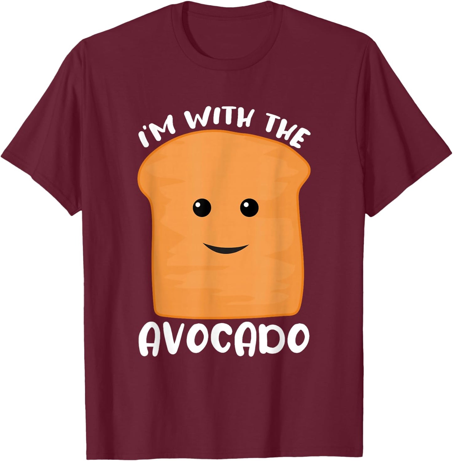 I'm with the Avocado Toast T-Shirt - T-Shirt | Maroon