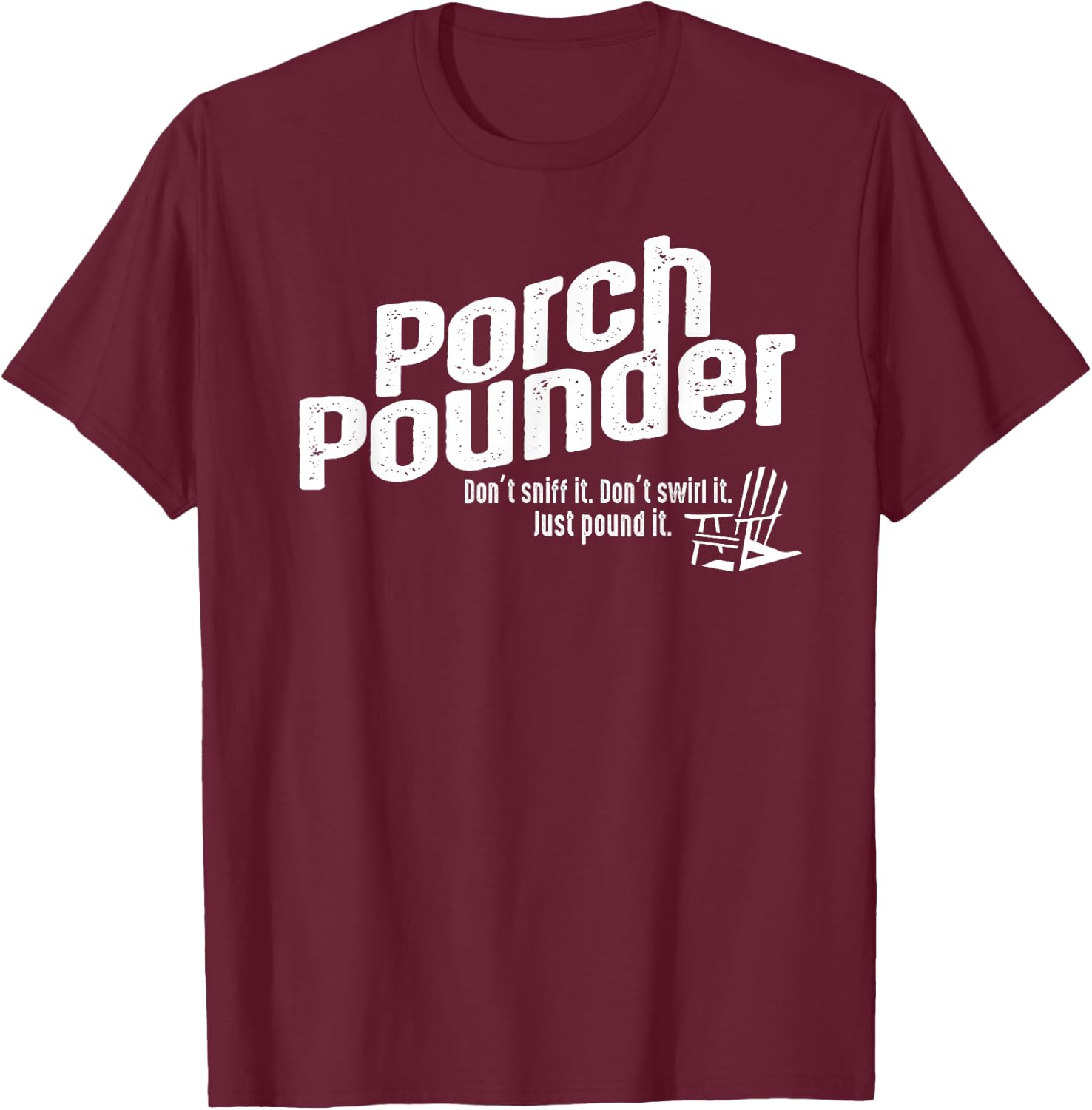 Porch Pounders Wine Drinking Shirt T-Shirt - T-Shirt | Maroon