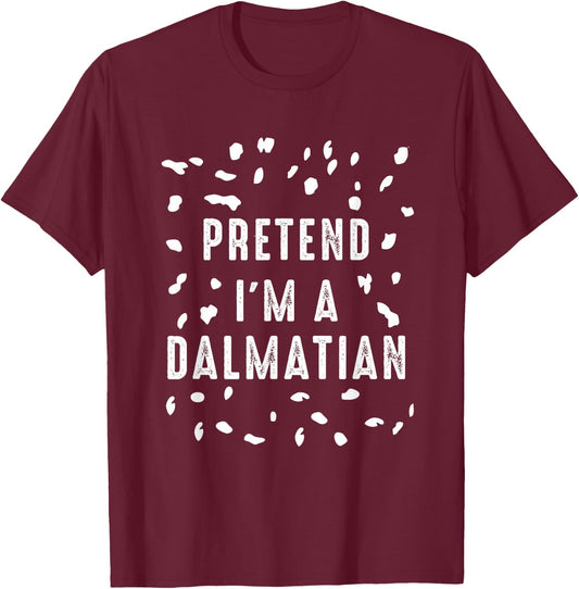 Pretend I'm a Dalmatian Dog Funny Lazy Halloween Costume T-Shirt - T-Shirt | Maroon