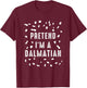 Pretend I'm a Dalmatian Dog Funny Lazy Halloween Costume T-Shirt - T-Shirt | Maroon