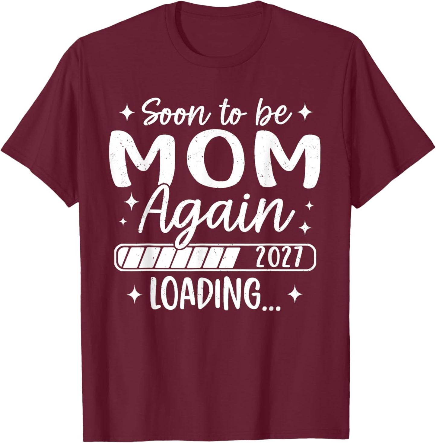 Soon to Be Mom Again 2027 Loading Family Matching T-Shirt - T-Shirt | Maroon
