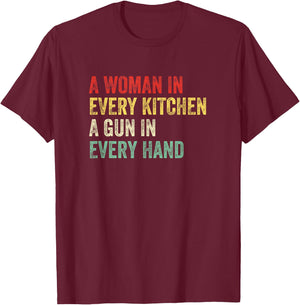 A woman in every kitchen A gun in each hand Funny men and women T-Shirt - T-Shirt | Maroon