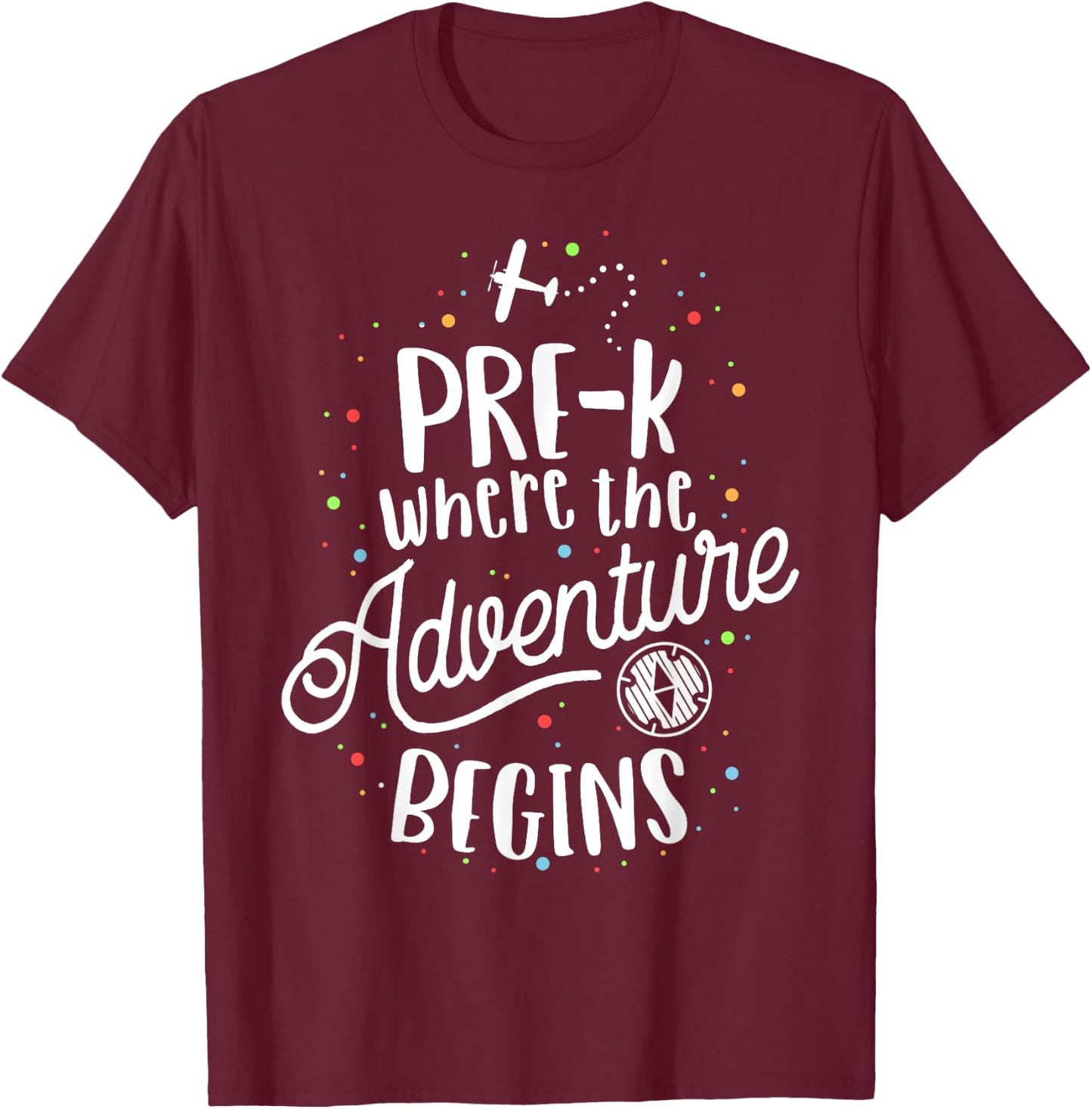 Pre-K Where The Adventure Begins Preschool Early Teacher Men Women Girls Kids T-Shirt - T-Shirt | Maroon