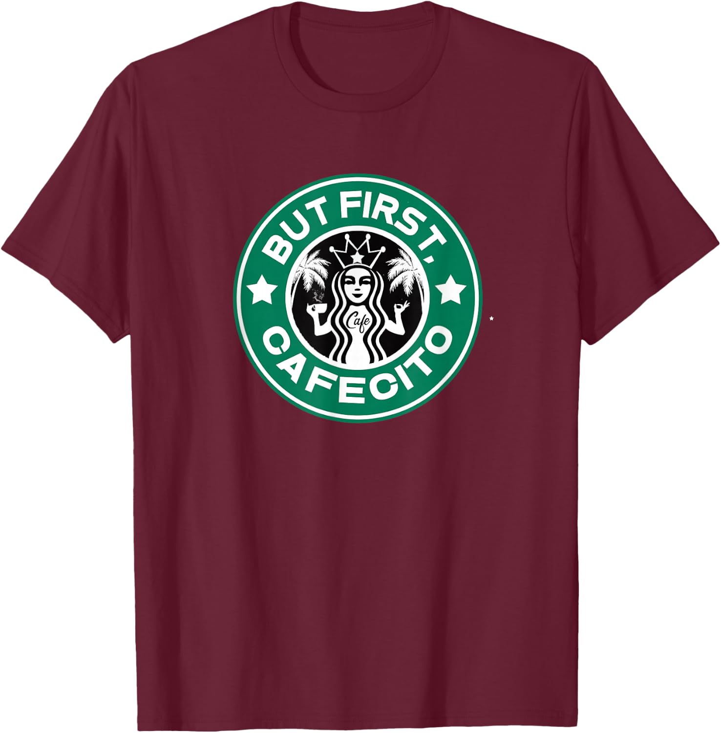 Cafecito for Mama or Papi Funny Cuban Coffee Saying T-Shirt - T-Shirt | Maroon