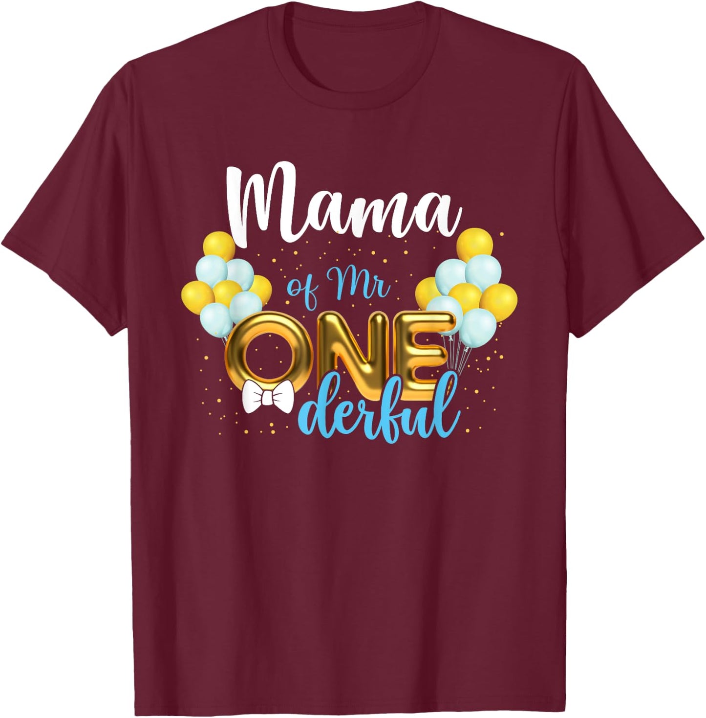 Mama of Mr Onederful 1st Birthday First One-Derful T-Shirt - T-Shirt | Maroon