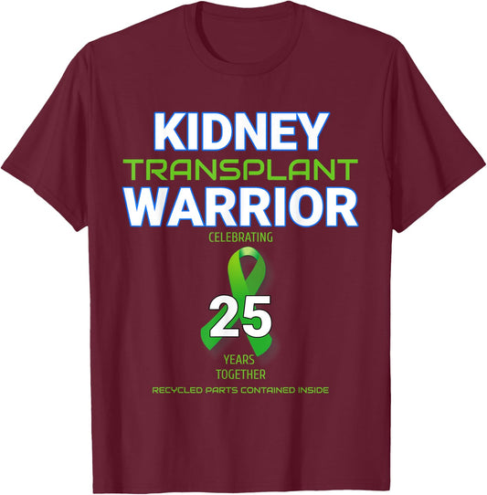 Kidney Transplant Anniversary Twenty Five 25 Years Warrior T-Shirt - T-Shirt | Maroon