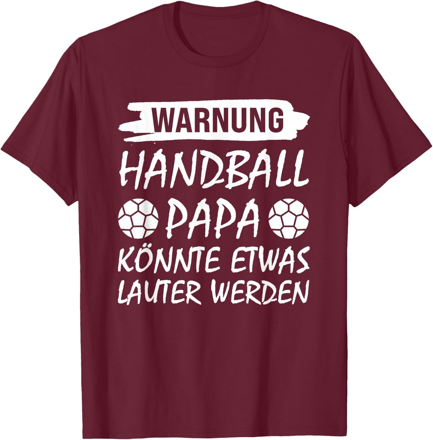 Warnung Handball Papa Handball Papa T-Shirt - T-Shirt | Maroon