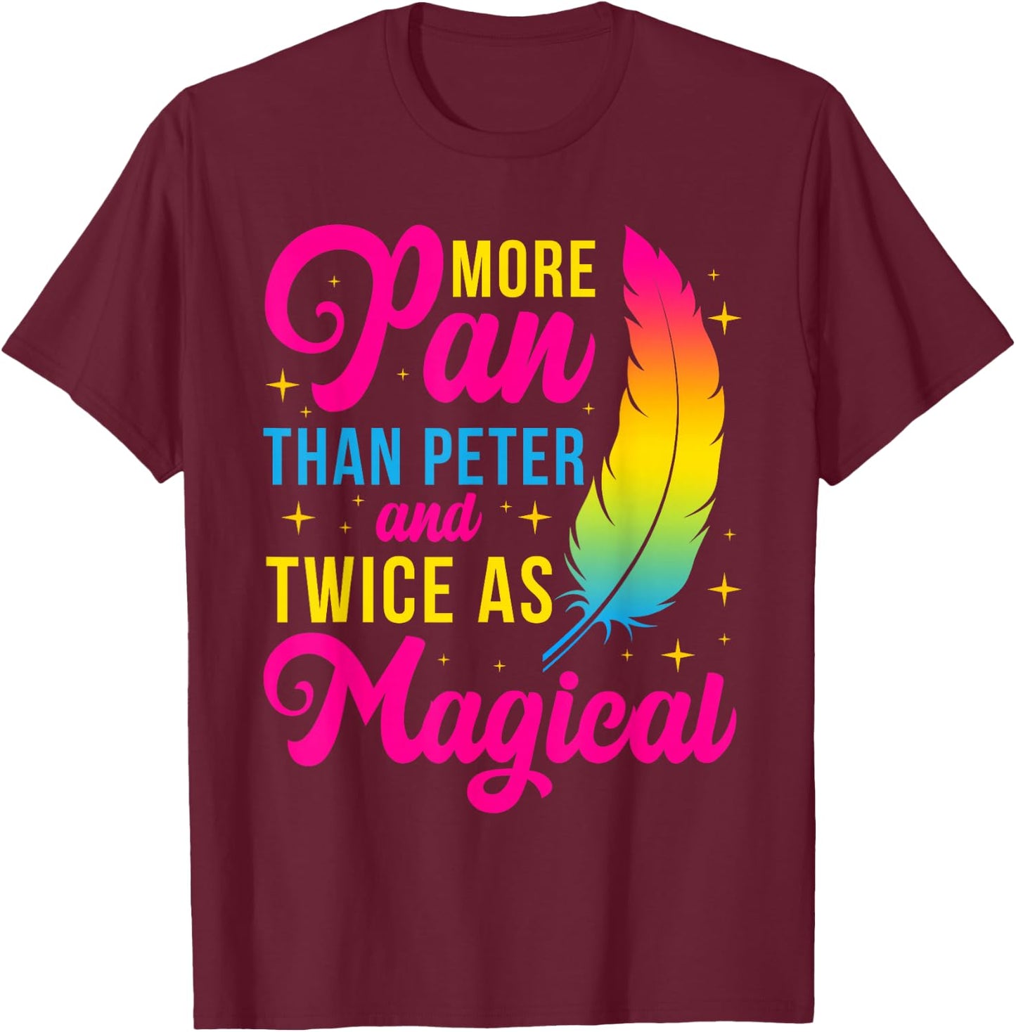 more pan than peter and twice as magical Design T-Shirt - T-Shirt | Maroon