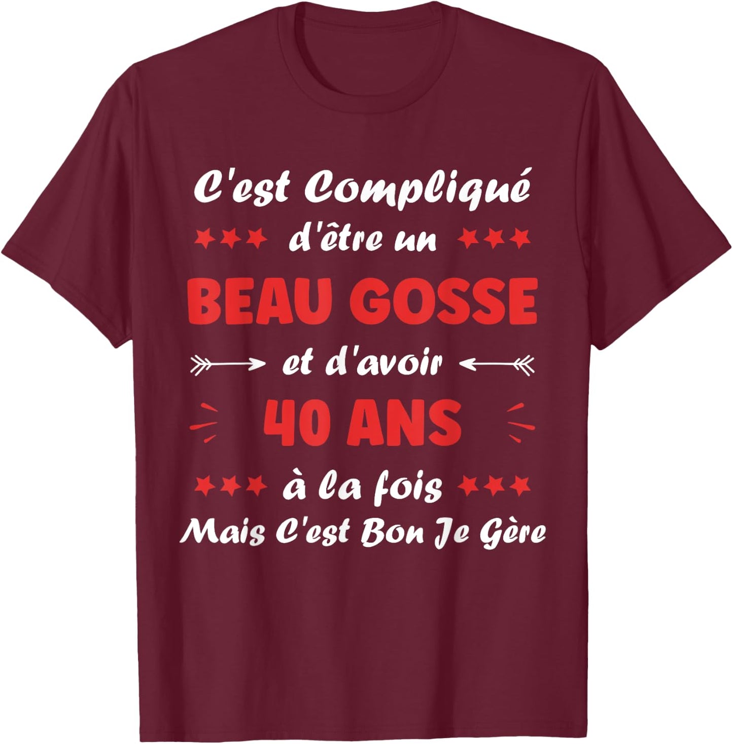 Humour Man Birthday 40 Years Old Handsome 40 Years , Black, S T-Shirt - T-Shirt | Maroon