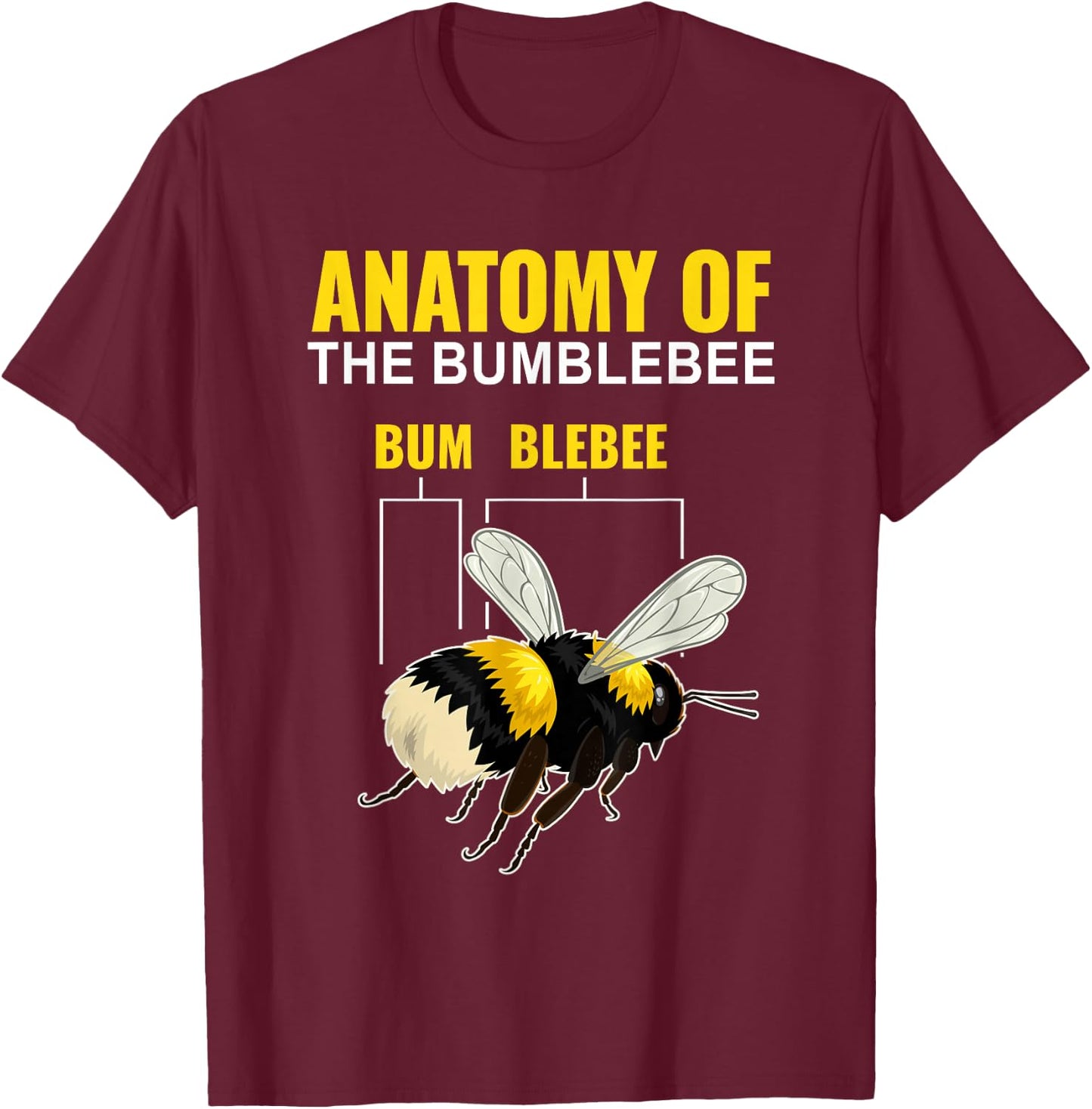 Anatomy Of The Bumblebee Funny Cute Bee Lovers T-Shirt - T-Shirt | Maroon
