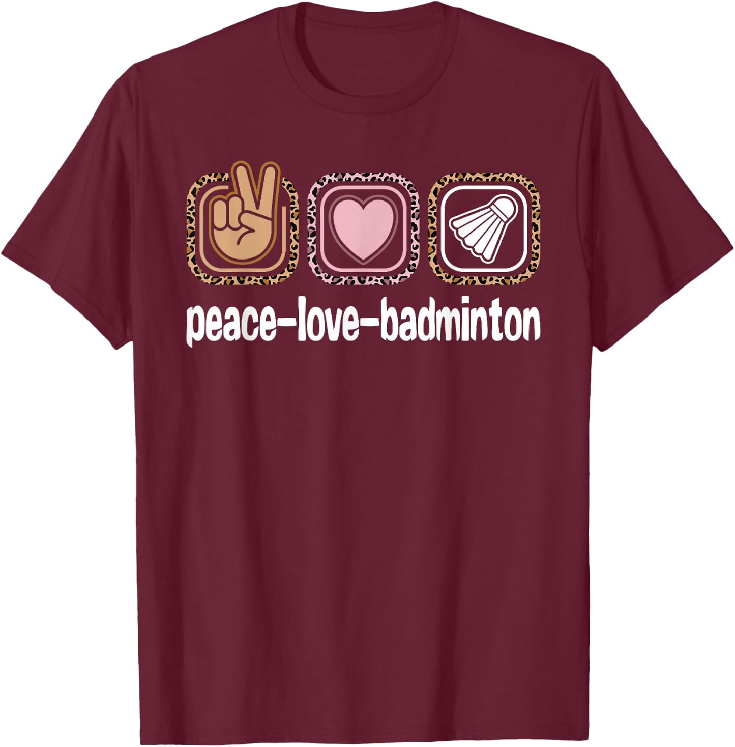 Badminton Leopard Print Women Girls Kid Peace Love Badminton T-Shirt - T-Shirt | Maroon