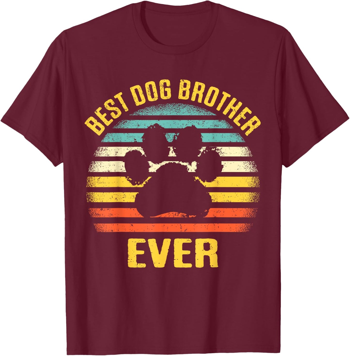 Best Dog Brother Ever Retro Paw Puppy Lover Men Women T-Shirt - T-Shirt | Maroon