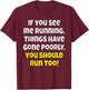 Funny Humor If You See Me Running, Things Have Gone Poorly T-Shirt - T-Shirt | Maroon