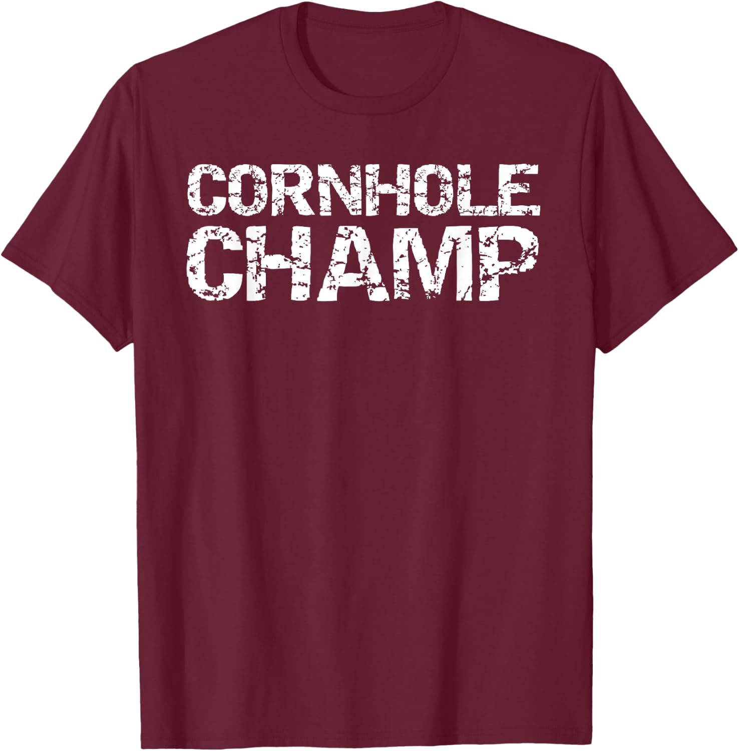 Cornhole Championship Winner Gift Distressed Cornhole Champ T-Shirt - T-Shirt | Maroon
