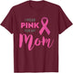 I Wear Pink For My Mom Breast Cancer Awareness T-Shirt - T-Shirt | Maroon