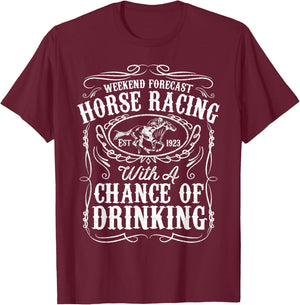 Weekend Forecast Horse Racing Chance of Drinking Derby Gift T-Shirt - T-Shirt | Maroon