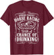 Weekend Forecast Horse Racing Chance of Drinking Derby Gift T-Shirt - T-Shirt | Maroon