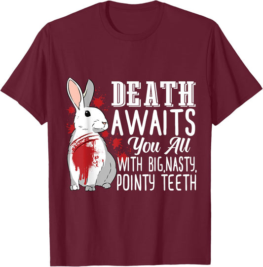 Death Awaits You All With Big Nasty Pointy Teeth Rabbit T-Shirt - T-Shirt | Maroon