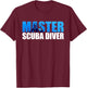 Master Scuba Diver for Dive Addicts T-Shirt - T-Shirt | Maroon