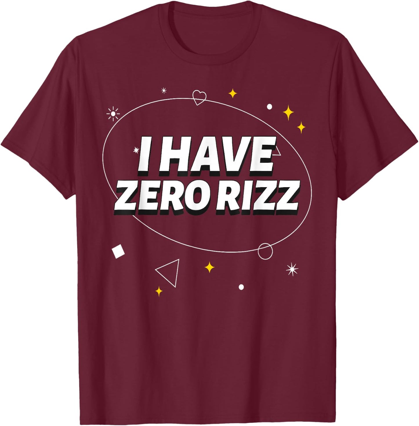 I Have Zero Rizz I Got That L Rizz Ironic Meme T-Shirt - T-Shirt | Maroon