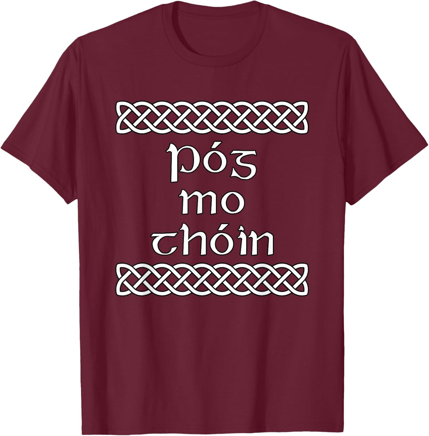 Pog mo thoin Shirt T-Shirt - T-Shirt | Maroon