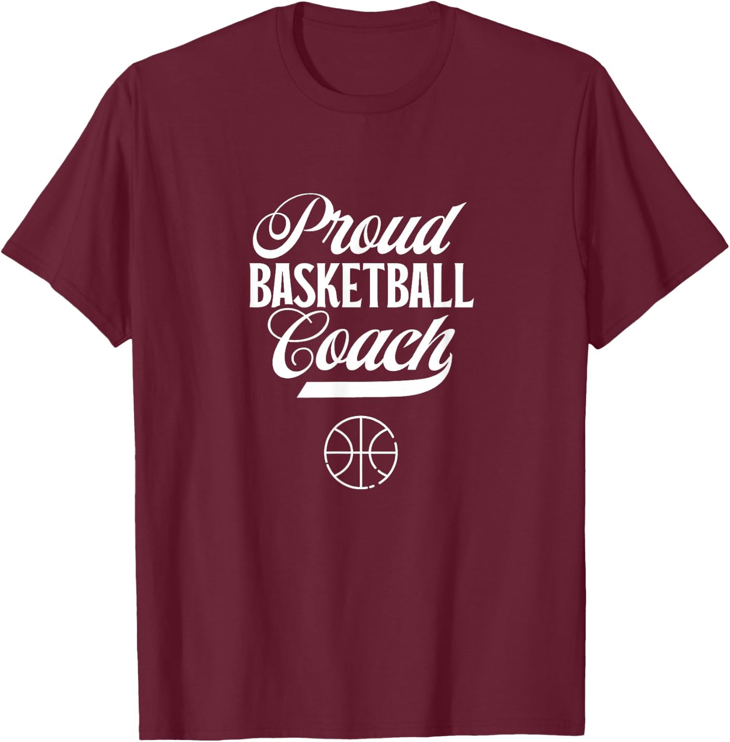 Proud Basketball Coach Coaching Basketballer Trainer T-Shirt - T-Shirt | Maroon
