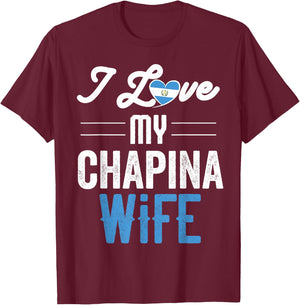 I Love My Chapina Wife Gift Guatemalan Husband Esposo T-Shirt - T-Shirt | Maroon