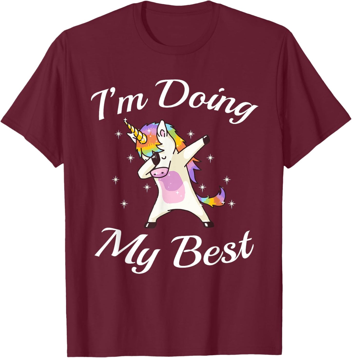 Unicorn Dabbing Motivational I'm Doing My Best T-Shirt - T-Shirt | Maroon