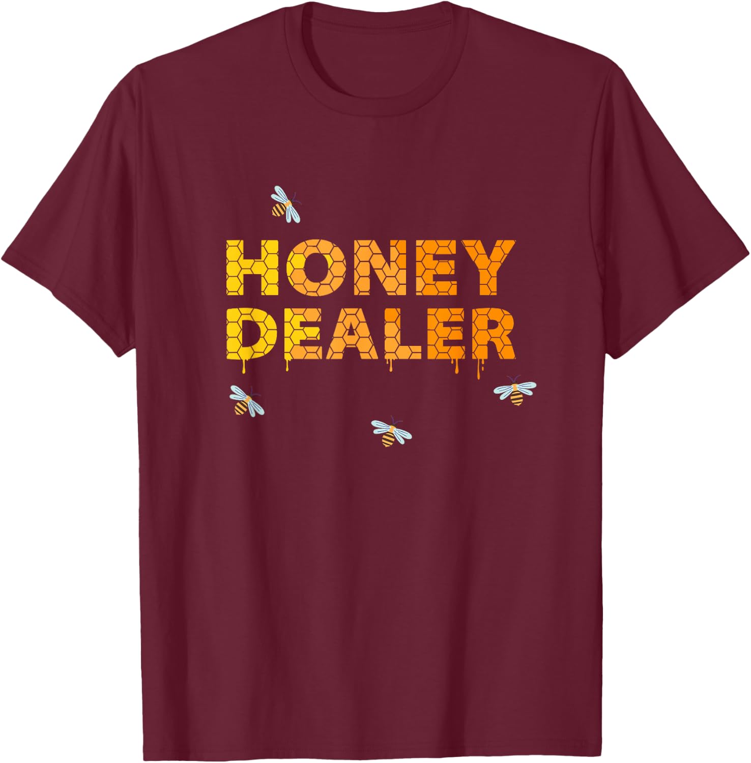 Honey Dealer - Beekeeper Honey Shirt - Honey Seller T-Shirt - T-Shirt | Maroon