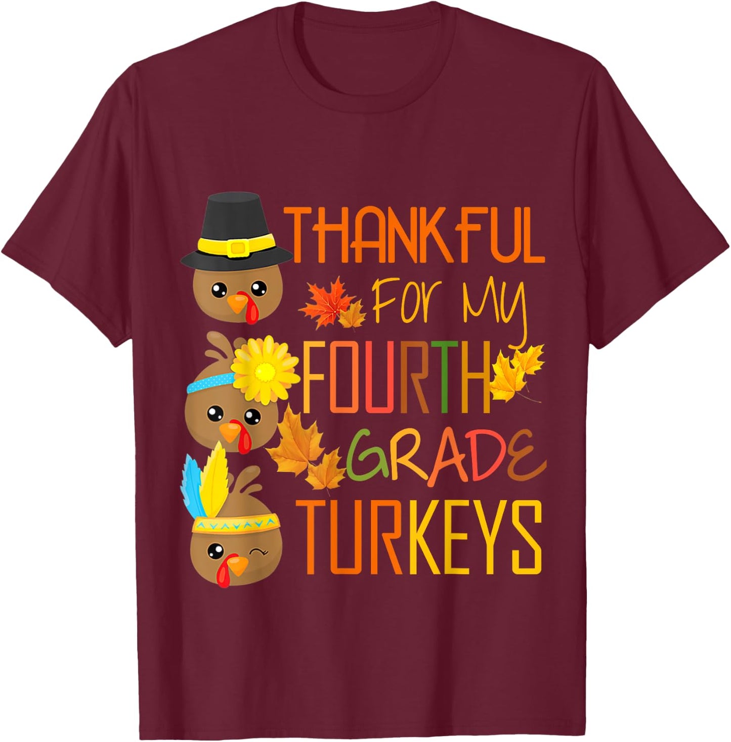 Thankful For My 4th Grade Turkey Thanksgiving Turkey Teacher T-Shirt - T-Shirt | Maroon