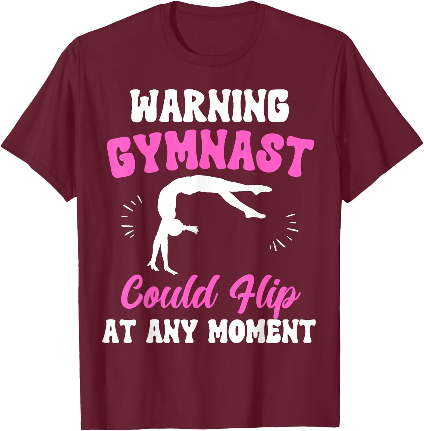 Warning Gymnast Could Flip At Any Moment For Girls Kids T-Shirt - T-Shirt | Maroon