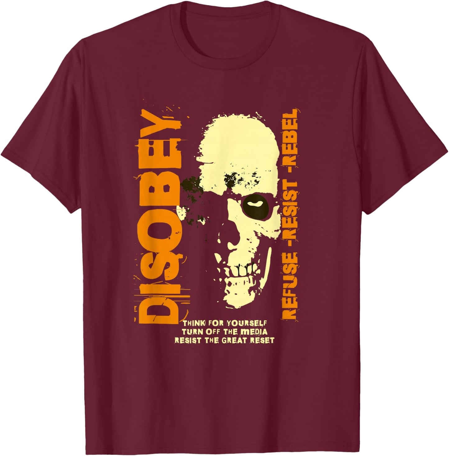 Disobey Refuse Resist Rebel Politically Incorrect T-Shirt - T-Shirt | Maroon