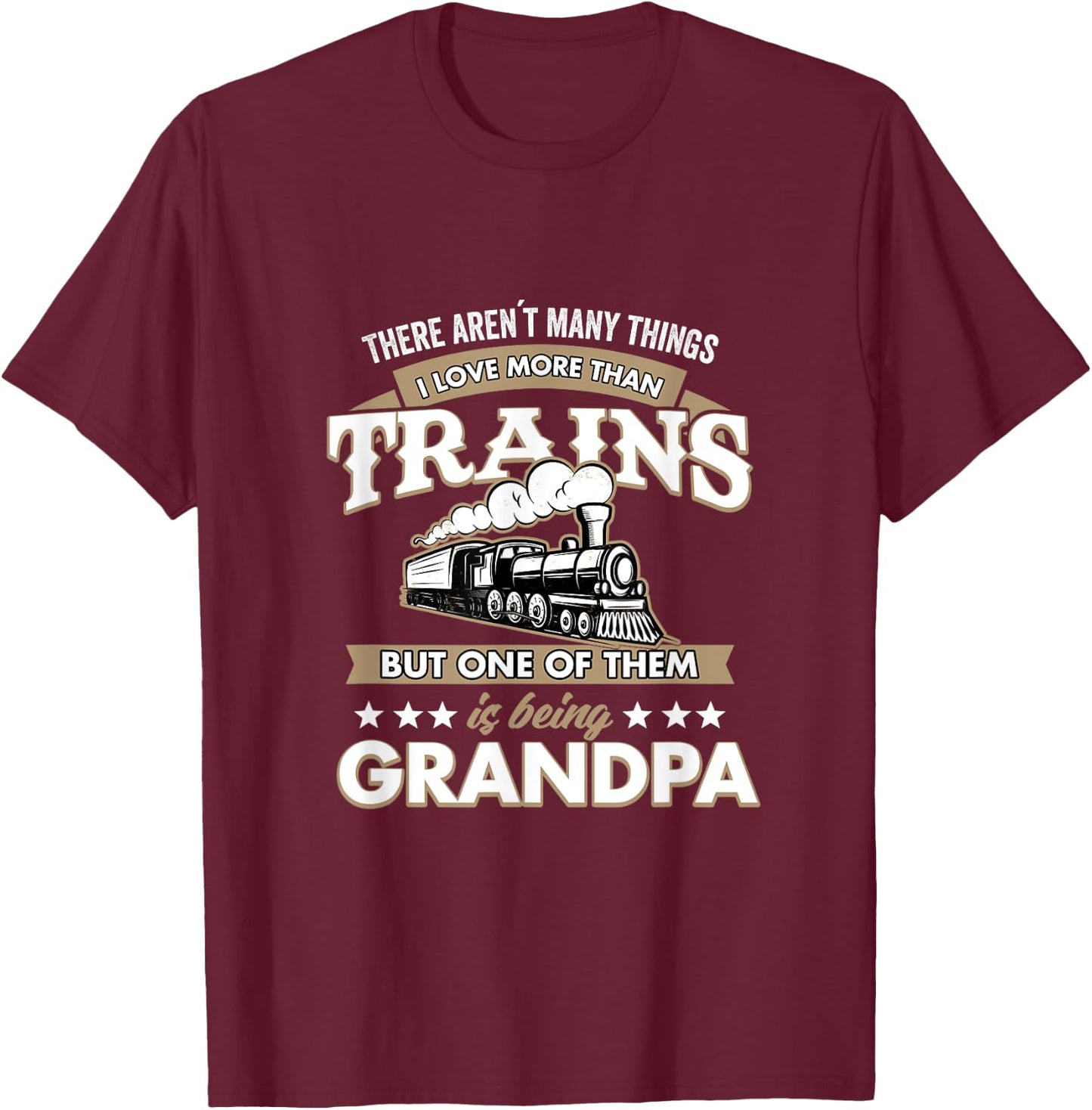 I Love More Than Trains Being grandpa Railway T-Shirt - T-Shirt | Maroon