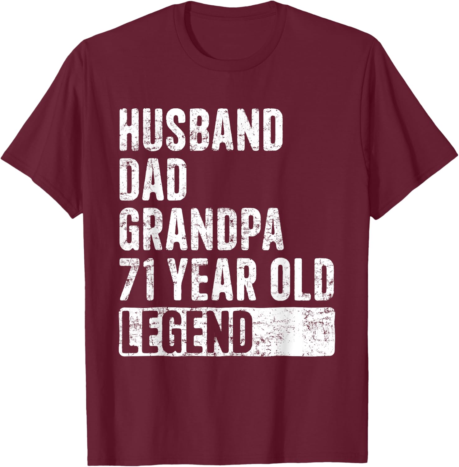 Husband Dad Grandpa 71 Years Old Legend 71st Birthday T-Shirt - T-Shirt | Maroon