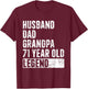 Husband Dad Grandpa 71 Years Old Legend 71st Birthday T-Shirt - T-Shirt | Maroon