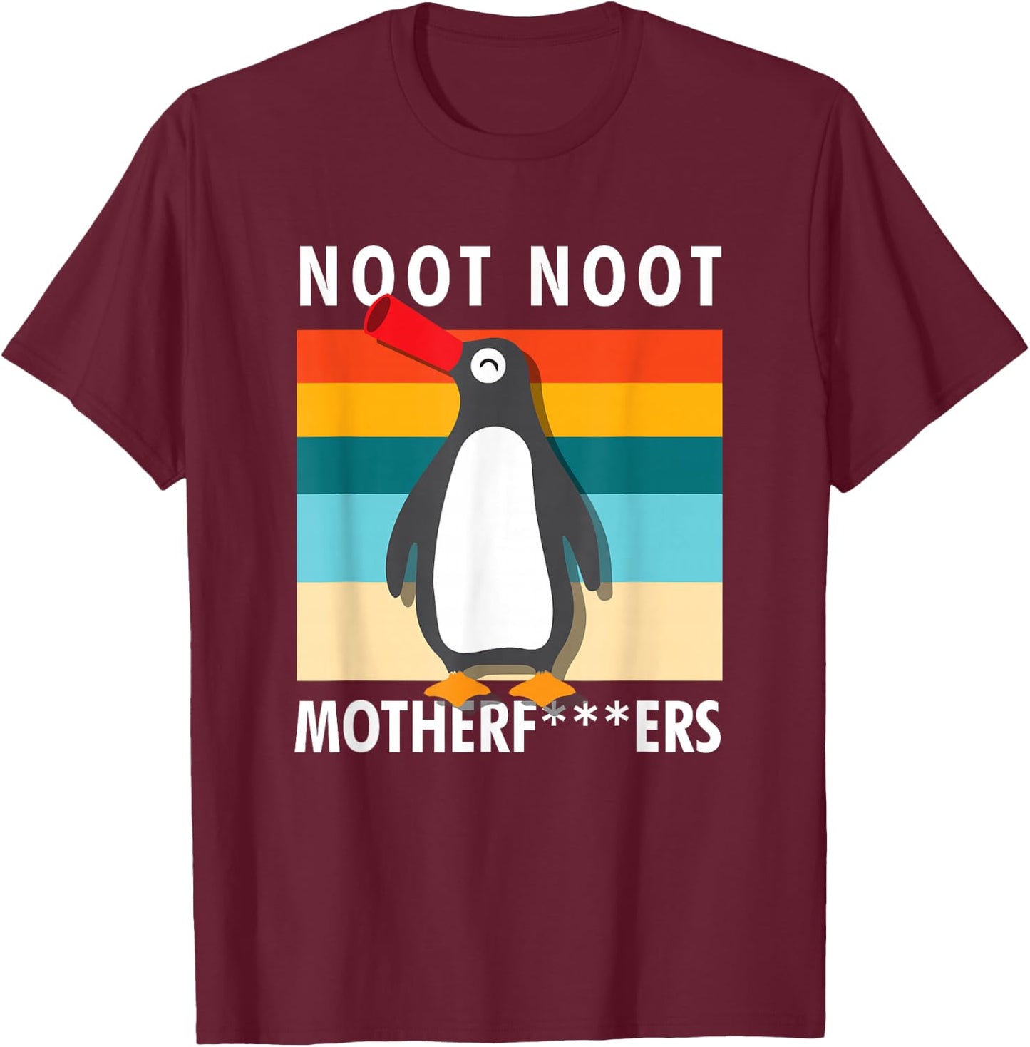 Rude Noot Noot Motherf-ers Sarcastic Graphic Penguin T-Shirt - T-Shirt | Maroon