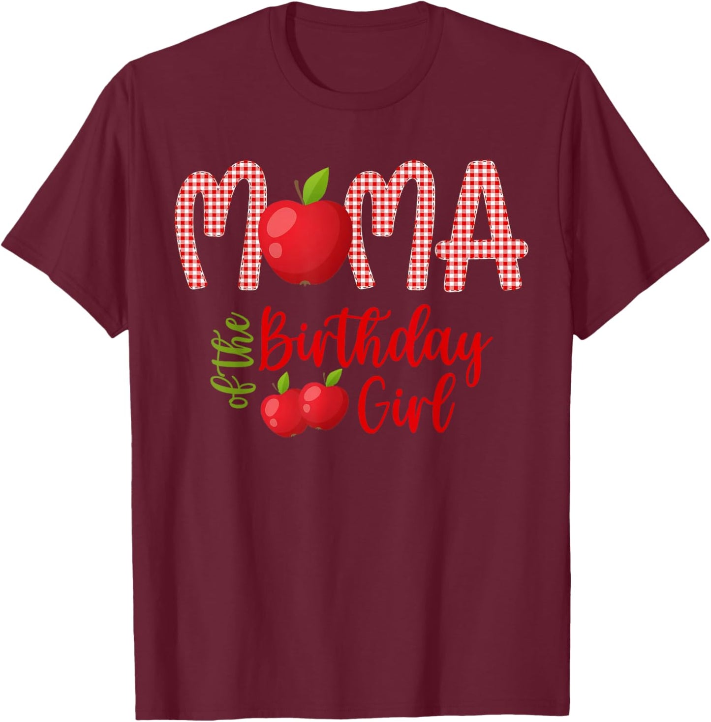 Mama Of The Birthday Girl First Birthday Girl Apple Family T-Shirt - T-Shirt | Maroon