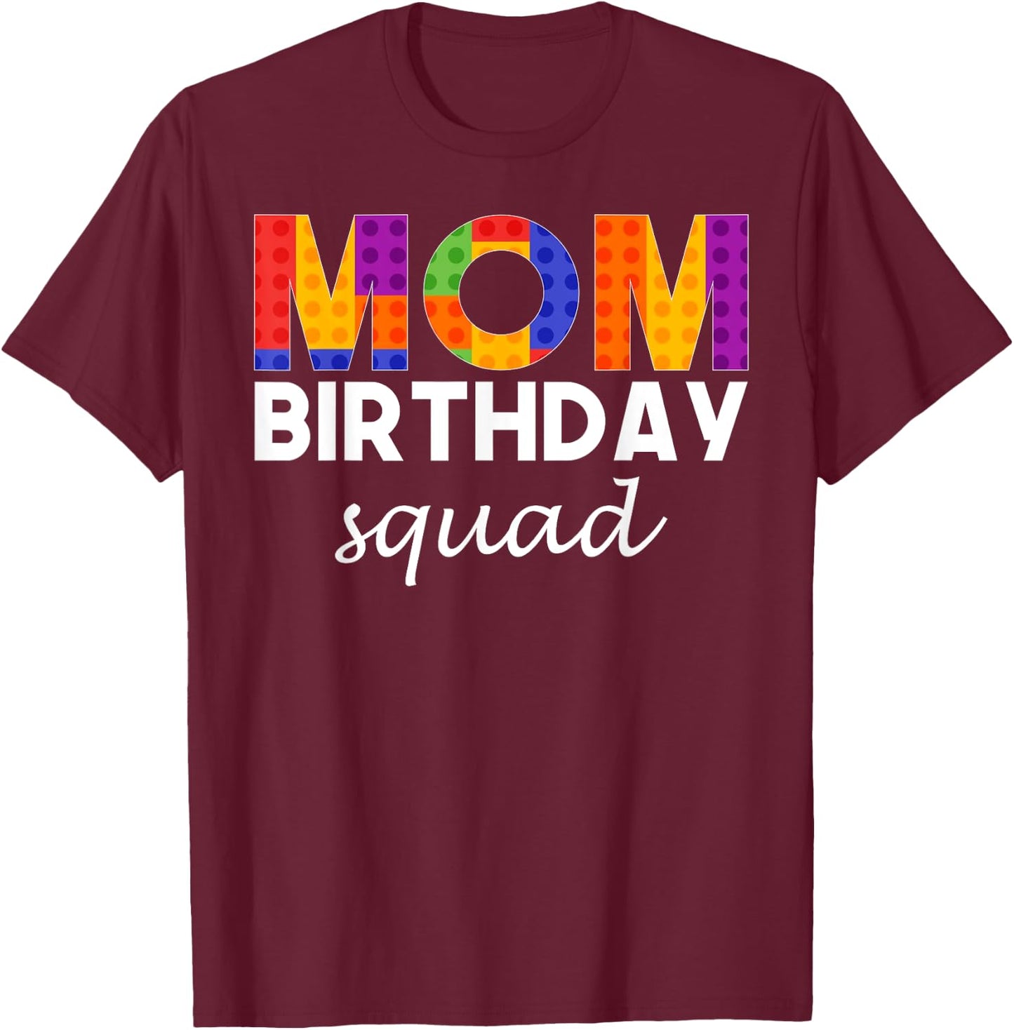 Bricks Blocks - Mom Birthday Squad T-Shirt - T-Shirt | Maroon
