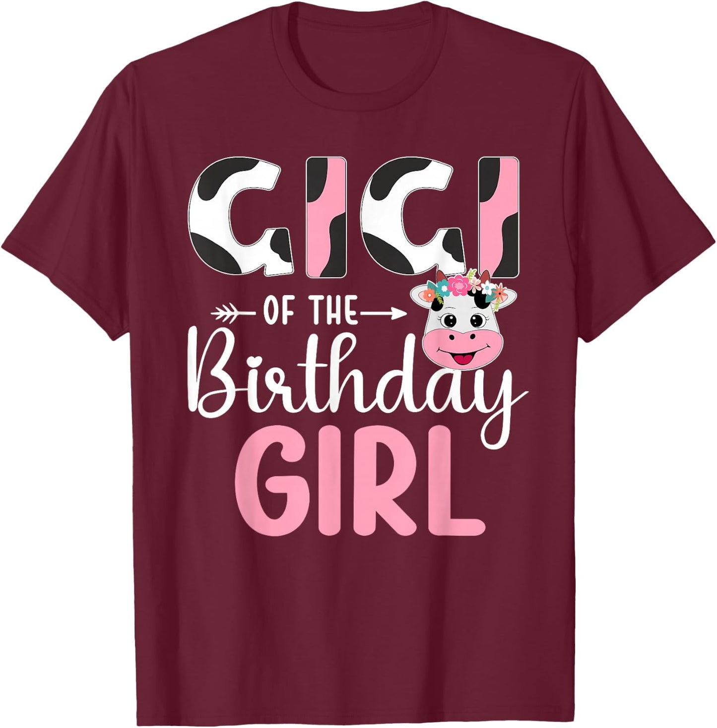 Gigi Of The Birthday Girl Farm Cow 1 St Birthday Girl T-Shirt - T-Shirt | Maroon