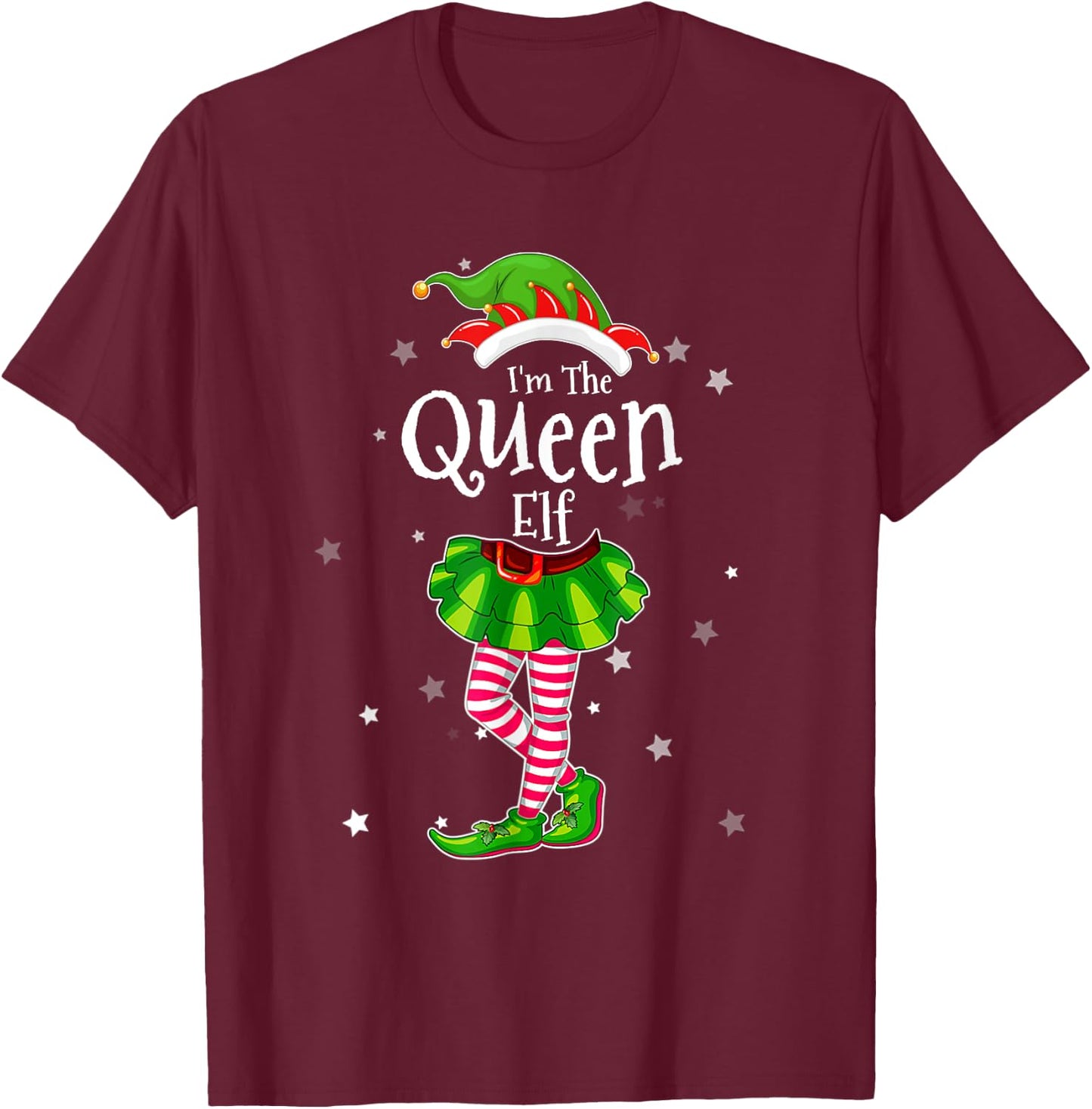 I'm The Queen Elf T Shirt Matching Christmas Costume Shirt T-Shirt - T-Shirt | Maroon