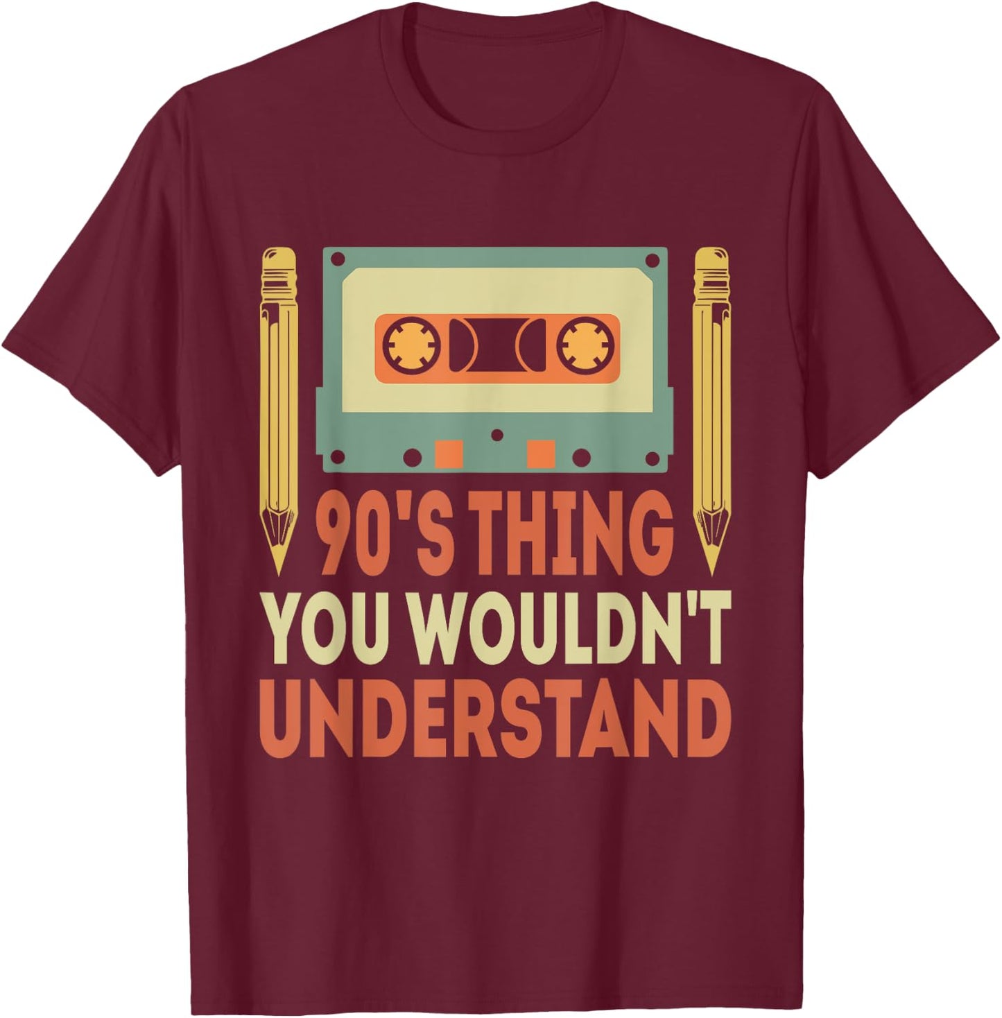90's Thing You Wouldn't Understand Funny Cassette Outfit 90s T-Shirt - T-Shirt | Maroon