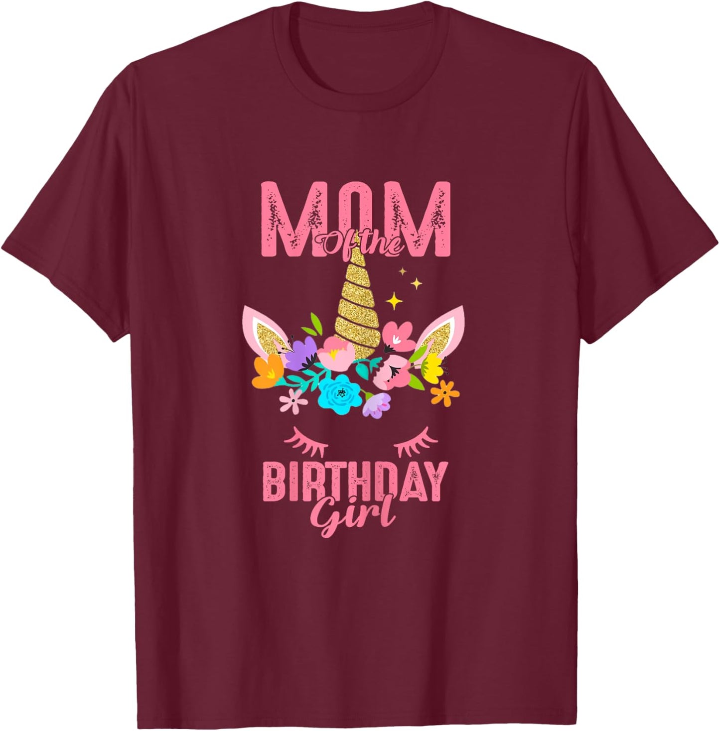 Mom of the Birthday Girl Unicorn Birthday Family Matching T-Shirt - T-Shirt | Maroon