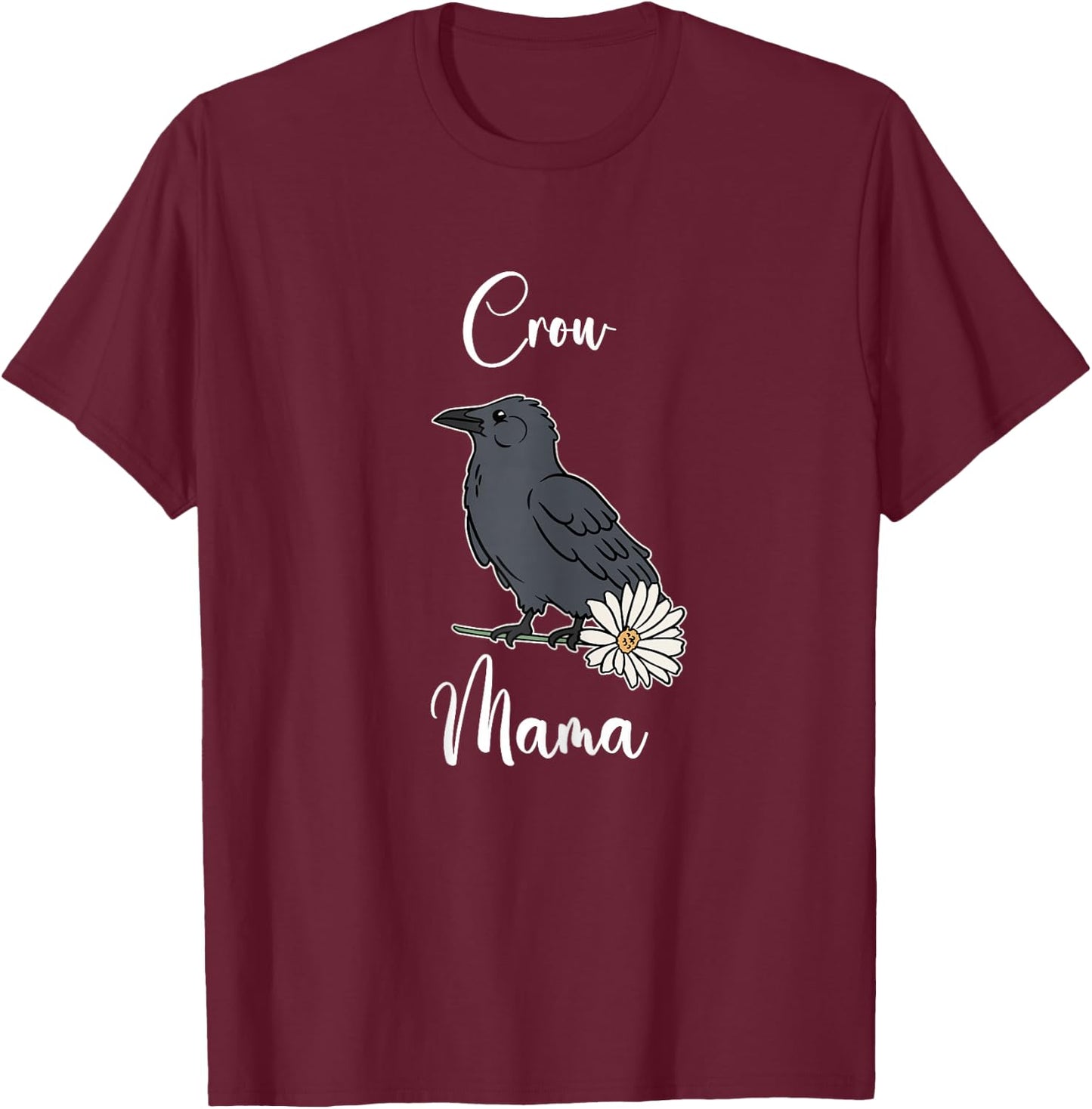 Crow Mom Shirt Funny Crow Mama Crow Mother Crow Lover T-Shirt - T-Shirt | Maroon