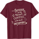 With Jesus In His Heart And Coffee In His Hand T-Shirt - T-Shirt | Maroon