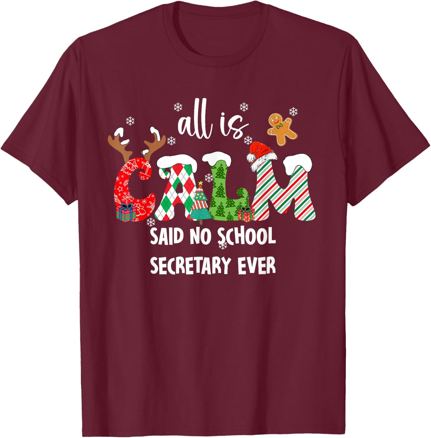 All is Calm Said No School Secretary Ever Funny Christmas T-Shirt - T-Shirt | Maroon