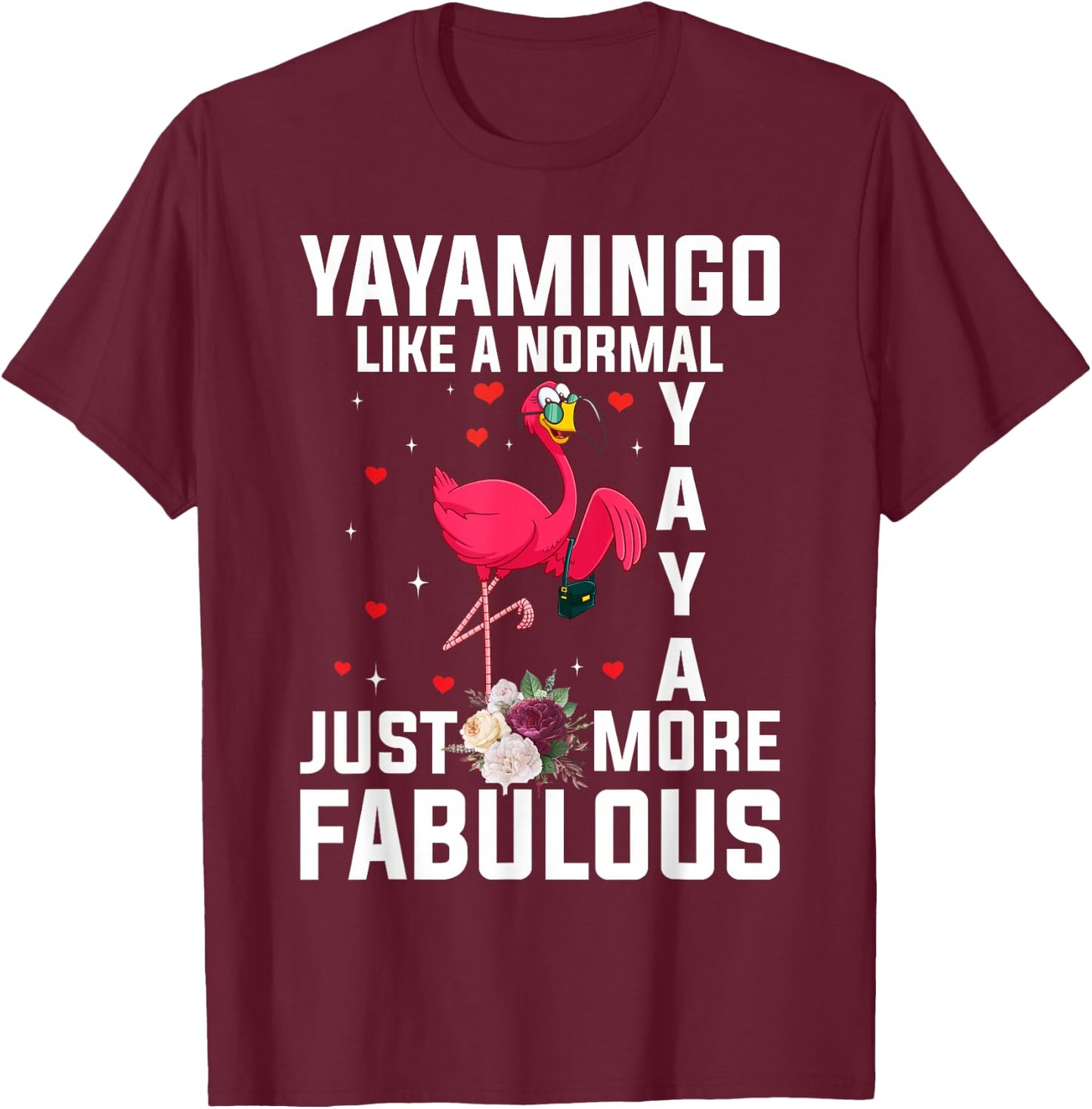 Flamingo Yayamingo like a normal Yaya Funny Grandma T-Shirt - T-Shirt | Maroon