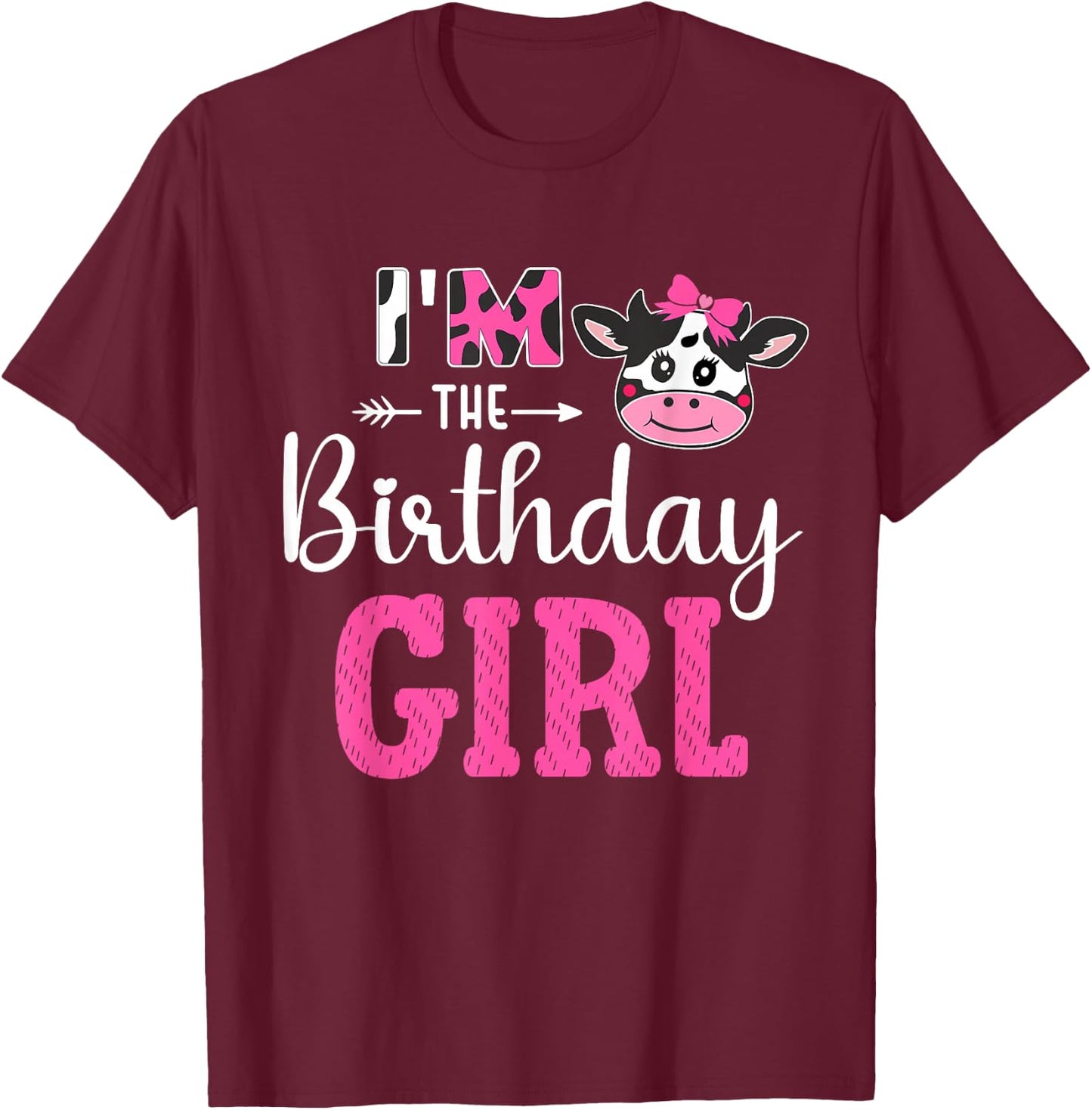 I'm the Birthday Girl Farm Cow 1st Birthday Girl cow T-Shirt - T-Shirt | Maroon